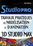 Travaux Pratiques de Modélisation et d animation : 3ds max