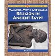 Lucent Library of Historical Eras - Mummies, Myth, and Magic: Religion in Ancient Egypt (Lucent Library of Historical... by Don Nardo