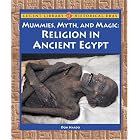 Click here to buy Lucent Library of Historical Eras - Mummies, Myth, and Magic: Religion in Ancient Egypt (Lucent Library of Historical... by Don Nardo.