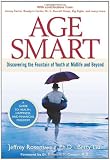 Age Smart: Discovering the Fountain of Youth at Midlife and