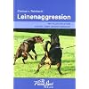 Leinenaggression: Mit ausf�hrlichem Kapitel �ber Leinenf�hrigkeit