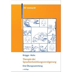 Therapie der Sprachentwicklungsverz�gerung. Eine �bungssammlung