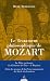 Le Testament philosophique de Mozart : La Flute enchantee, La Clemence de Titus, Le Requiem : Selon les Arcanes de la Franc-Maconnerie du Siecle des Lumieres