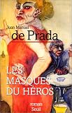 Masques du heros (les) - Juan Manuel de Prada