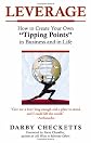 Leverage: How to Create Your Own "Tipping Points" in Business and in Life