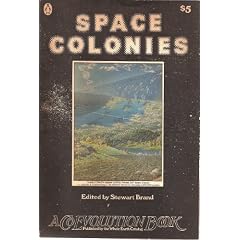 Space colonies (A CoEvolution Book Published by the Whole Earth Catalog)
