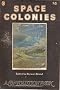 Space colonies (A CoEvolution Book Published by the Whole Earth Catalog)