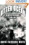 Bitter Ocean: The Battle of the Atlantic, 1939-1945