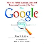 The Google Story: Inside the Hottest Business, Media, and Technology Success of Our Time | David A. Vise,Mark Malseed