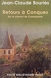 Retours &agrave; Conques : Sur le chemin de Compostelle
