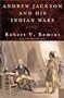 Andrew Jackson and His Indian Wars