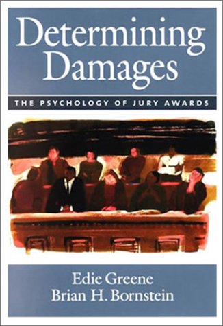 Determining Damages: The Psychology of Jury Awards (Law and Public Policy)
