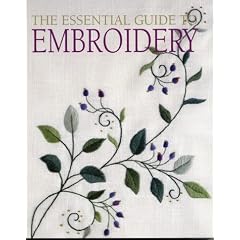 The Essential Guide to Embroidery