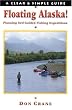 Floating Alaska! Planning Self-Guided Fishing Expeditions (Clear & Simple Guides)