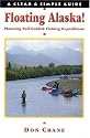 Floating Alaska! Planning Self-Guided Fishing Expeditions (Clear & Simple Guides)