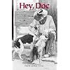 Hey, Doc (The Wonder of Animals from the Life-Stories of a Texas Vet)