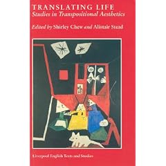 Translating Life: Studies in Transpositional Aesthetics (Liverpool English texts & studies)