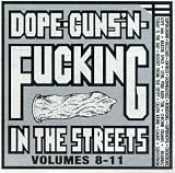 Dope, Guns and Fucking in the Streets, Vols. 8-11