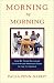 Book Morning by Morning: How We Home-Schooled Our African-American Sons to the Ivy League