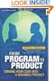 From Program to Product: Turning Your Code into a Saleable Product (Expert's Voice)