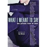 what i meant to say the private lives of men