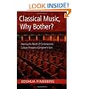 Classical Music, Why Bother?: Hearing the World of Contemporary Culture Through a Composer's Ears