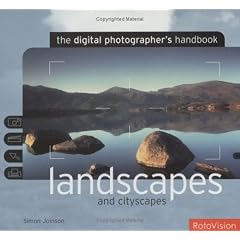 Landscape and Cityscapes: The Digital Photographers Handbook