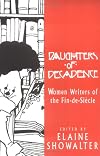 Daughters of Decadence: Women Writers of the Fin De Siecle