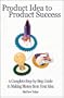 Product Idea to Product Success