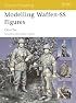 Modelling Waffen-SS Figures (Osprey Modelling)