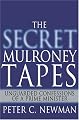 The Secret Mulroney Tapes: Unguarded Confessions of a Prime Minister