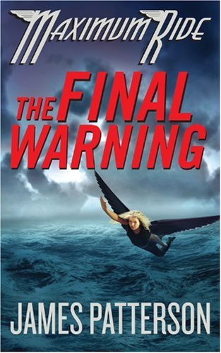 Cover of The Final Warning (Maximum Ride, Book 4)