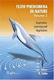 Flow Phenomena in Nature Volume 2: Inspiration, Learning and Applications (Design & Nature)