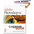 Adobe Photoshop 5.0 Classroom in a Book by Adobe Creative Team