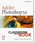 Adobe Photoshop 5.0 Classroom in a Book