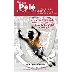 When Pele Broke Our Hearts: Wales and the 1958 World Cup