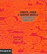 Comics, Comix & Graphic Novels: A History Of Comic Art