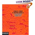 Comics, Comix & Graphic Novels: A History Of Comic Art