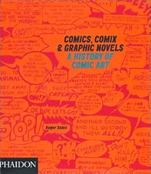 Comics, Comix & Graphic Novels: A History Of Comic Art
