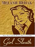 Girl Sleuth: Nancy Drew and the Women Who Created Her
