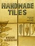 Handmade Tiles: Designing, Making, Decorating (Lark Ceramics Book)