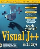 Books : Teach Yourself Visual J++ in 21 Days (Sams Teach Yourself)