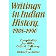 Writings in Indian History, 1985-1990 (D'Arcy Mcnickle Center Bibliographies in American Indian History, 2) by  Jay Miller, Colin G. Calloway, and Richard A. Sattler