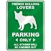  FRENCH BULLDOG LOVERS PARKING ONLY  PARKING SIGN DOG