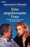 Eine ungehorsame Frau - Roman - Annemarie Schoenle