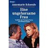 Eine ungehorsame Frau. Roman