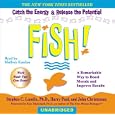 Fish!: A Remarkable Way to Boost Morale and Improve Results by Stephen Lundin, Harry Paul, John Christensen, and Mallory Kasdan