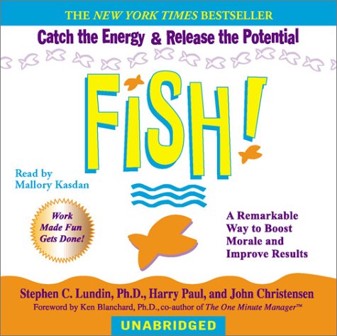 Fish!: A Remarkable Way to Boost Morale and Improve Results