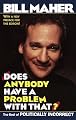 Does Anybody Have a Problem with That? The Best of Politically Incorrect