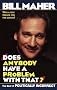 Does Anybody Have a Problem with That? The Best of Politically Incorrect Does Anybody Have a Problem with That? The Best of Politically Incorrect